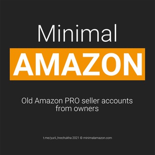 MINIMAL AMAZON - OLD SELLER ACCOUNTS! Telegram Group Link