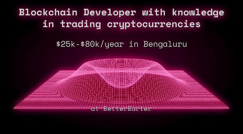 Web3 Blockchain Developer with knowledge in trading cryptocurrencies $25k - $80k in Bengaluru at BetterBarter