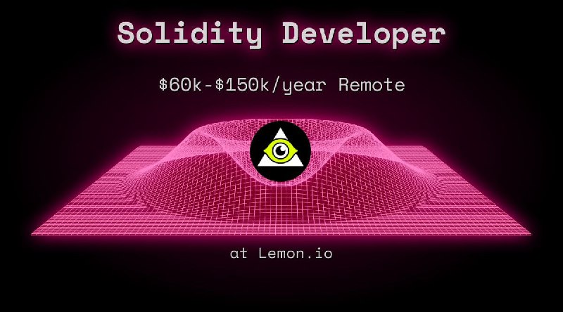 Web3 Solidity Developer $60k - $150k Remote at Lemon.io