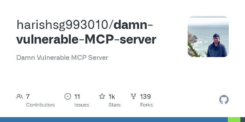 GitHub - harishsg993010/damn-vulnerable-MCP-server: Damn Vulnerable MCP Server