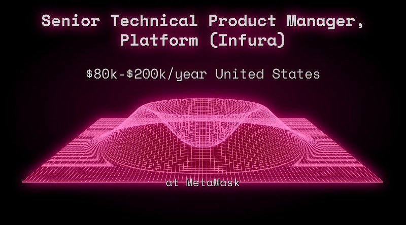 Web3 Senior Technical Product Manager, Platform (Infura) $72k - $100k United States at MetaMask