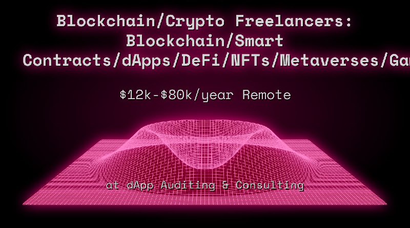 Web3 Blockchain/Crypto Freelancers: Blockchain/Smart Contracts/dApps/DeFi/NFTs/Metaverses/GameFi/Play2Earn $12k - $80k Remote at…
