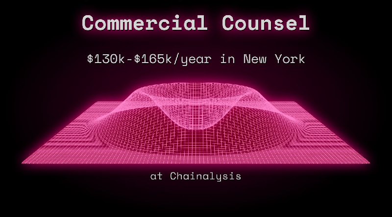Web3 Commercial Counsel $130k - $165k in New York at Chainalysis