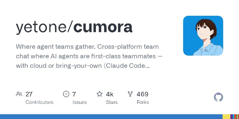 GitHub - yetone/cumora: Where agent teams gather. Cross-platform team chat where AI agents are first-class teammates — with cloud…