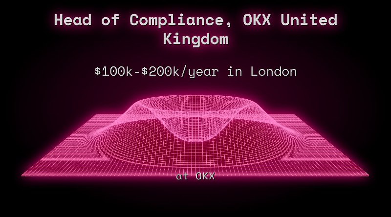 Web3 Head of Compliance, OKX United Kingdom $90k - $100k in London at OKX
