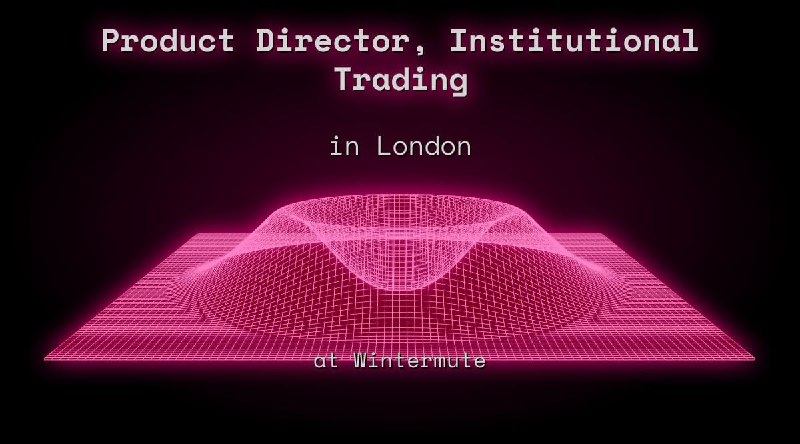 Web3 Product Director, Institutional Trading in London at Wintermute