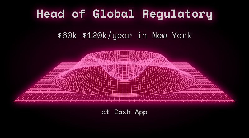 Web3 Head of Global Regulatory $60k - $120k in New York at Cash App