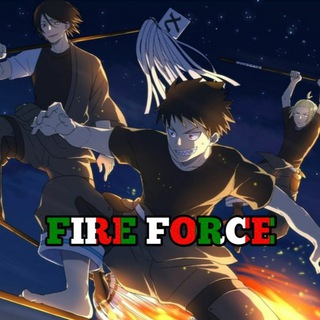 Fire Force ITALIA🇮🇹 Telegram Group Link
