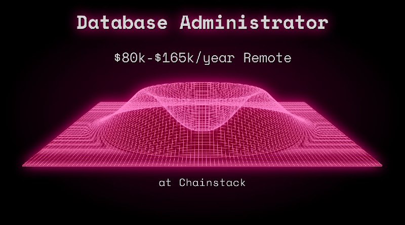 Web3 Database Administrator $72k - $82k Remote at Chainstack