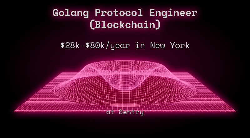 Web3 Golang Protocol Engineer (Blockchain) $28k - $80k in New York at Sentry