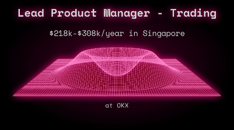 Web3 Lead Product Manager - Trading $218k - $308k in Singapore at OKX
