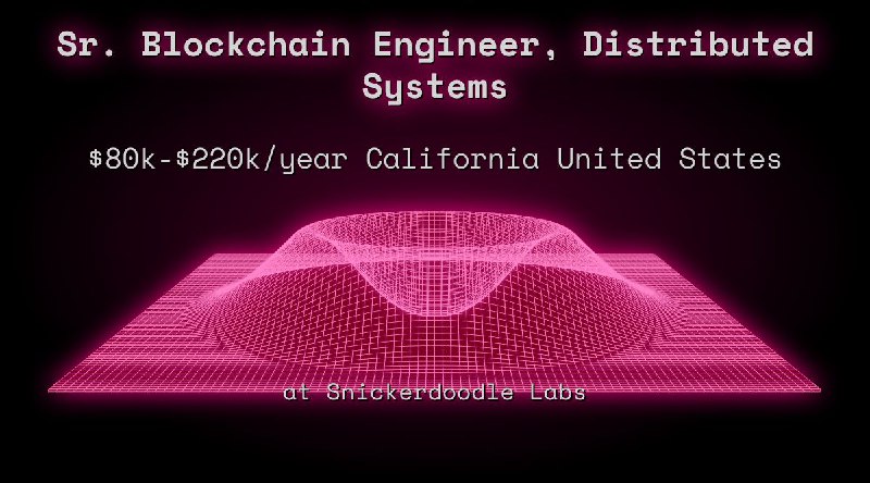 Web3 Sr. Blockchain Engineer, Distributed Systems $72k - $110k California United States at Snickerdoodle Labs