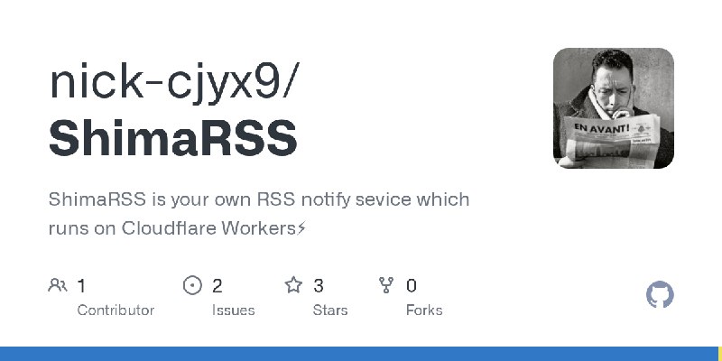 GitHub - nick-cjyx9/ShimaRSS: ShimaRSS is your own RSS notify sevice which runs on Cloudflare Workers⚡