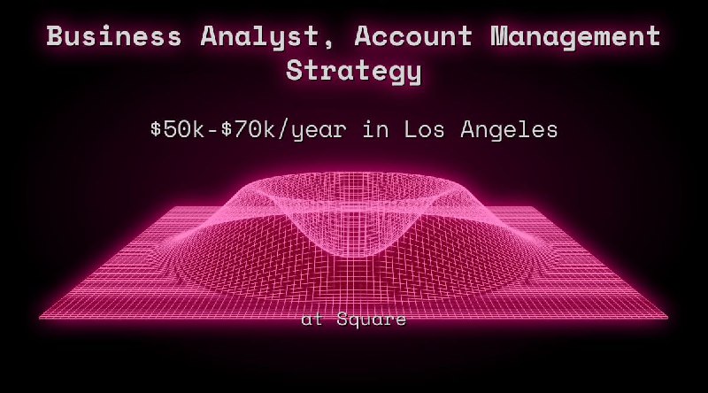Web3 Business Analyst, Account Management Strategy $50k - $70k in Los Angeles at Square