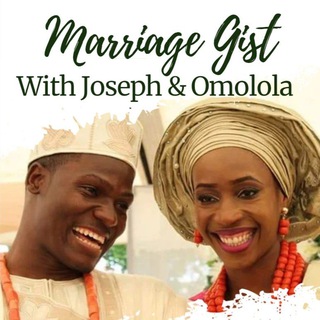 MARRIAGE GIST WITH JOSEPH AND OMOLOLA Telegram Group Link