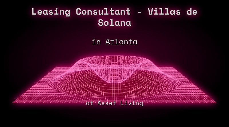 Web3 Leasing Consultant - Villas de Solana in Atlanta at Asset Living