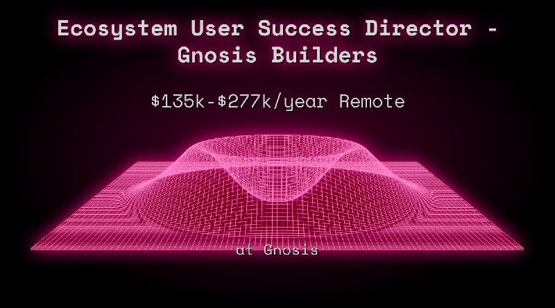 Web3 Ecosystem User Success Director - Gnosis Builders Remote at Gnosis