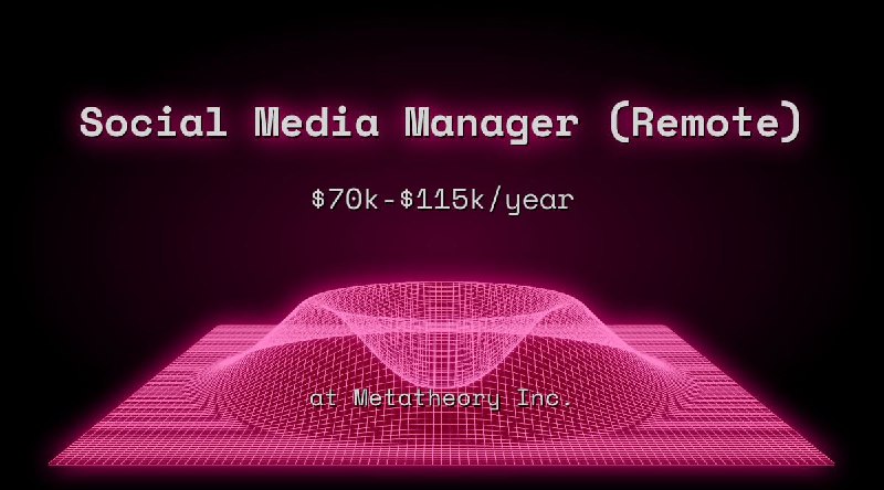 Web3 Social Media Manager (Remote) $70k - $115k at Metatheory Inc.