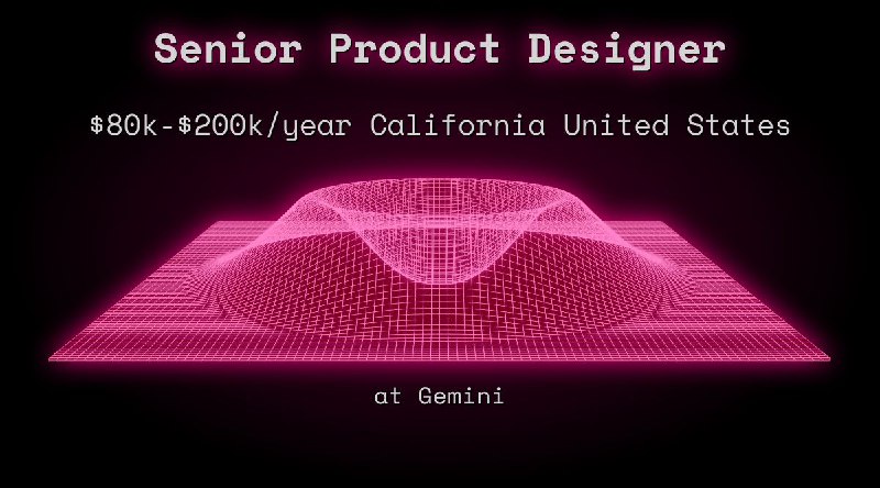 Web3 Senior Product Designer $122k - $170k California United States at Gemini