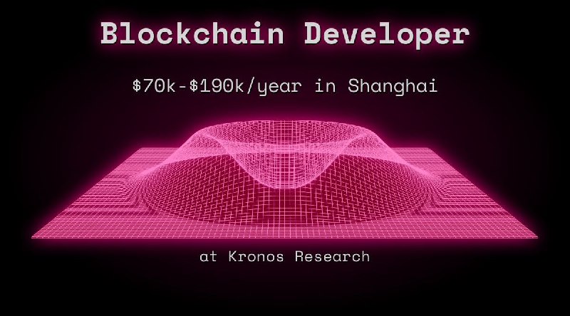 Web3 Blockchain Developer $70k - $190k in Shanghai at Kronos Research