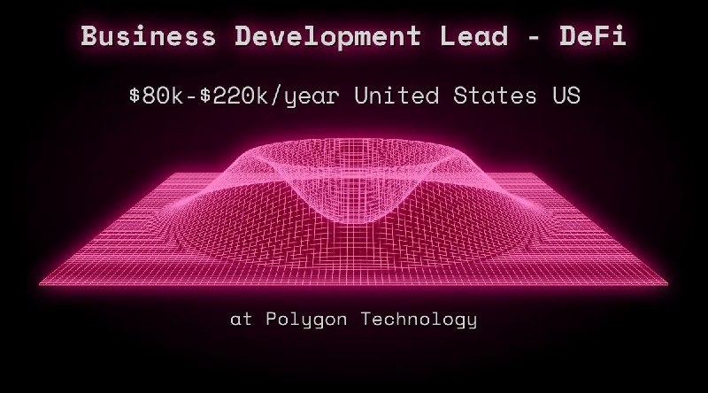 Web3 Business Development Lead - DeFi $80k - $220k  United States US at Polygon Technology