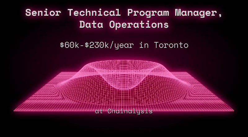 Web3 Senior Technical Program Manager, Data Operations $54k - $115k in Toronto at Chainalysis