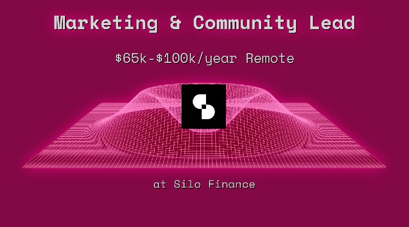 Web3 Marketing & Community Lead $65k - $100k Remote at Silo Finance