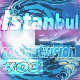 Coconutvision🥥|03 Istanbul🇹🇷