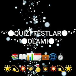 📡✍️《°••°☆●QUIZ TESTLAR OLAMI●☆°••°✍️📡
