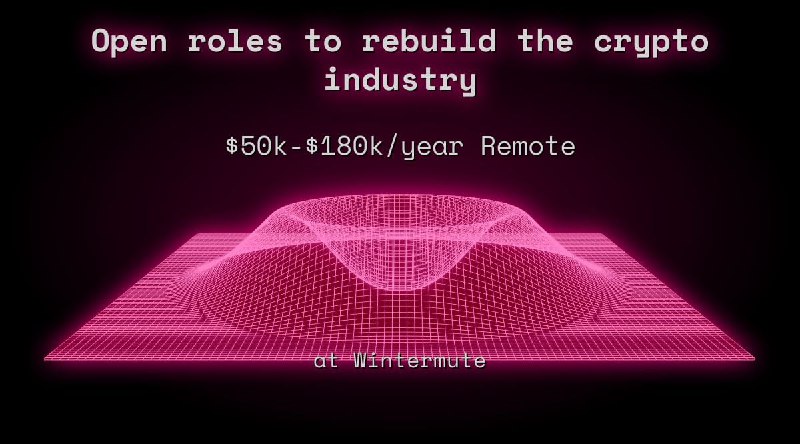 Web3 Open roles to rebuild the crypto industry $45k - $90k Remote at Wintermute