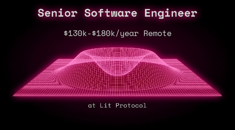 Web3 Senior Software Engineer $130k - $180k Remote at Lit Protocol