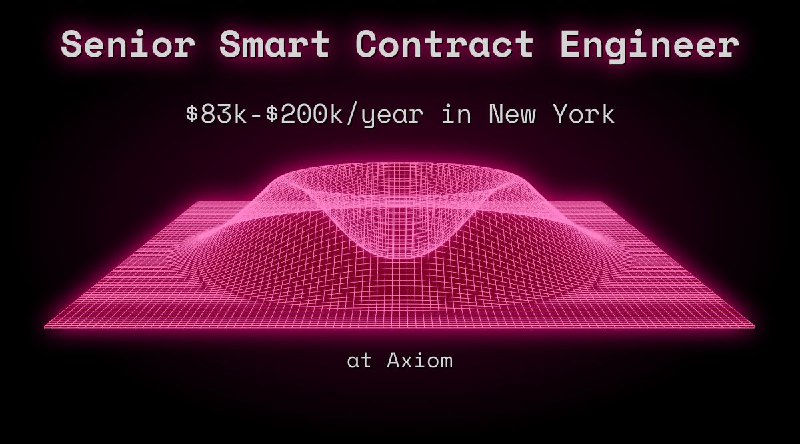 Web3 Senior Smart Contract Engineer $74k - $100k in New York at Axiom