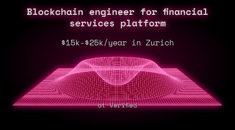 Web3 Blockchain engineer for financial services platform $15k - $25k in Zurich at Verified