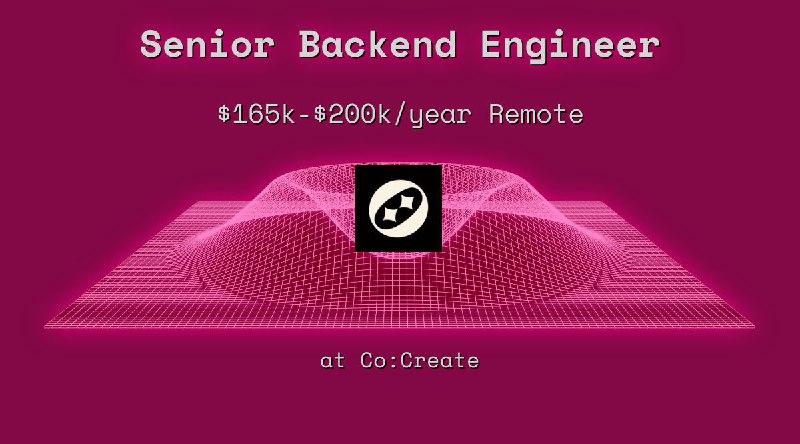 Web3 Senior Backend Engineer $165k - $200k Remote at Co:Create