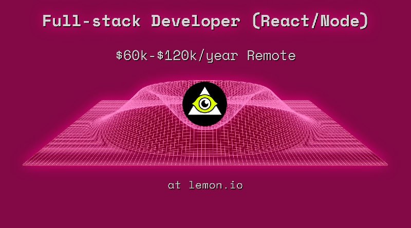 Web3 Full-stack Developer (React/Node) $60k - $120k Remote at lemon.io