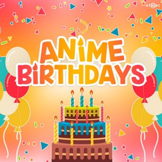 🎂AnimeBirthdays Telegram Group Link