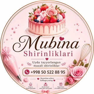 🍭MUBINAM🍭 uyda tayyorlangan asl shirinliklar 🎂🎂🎂