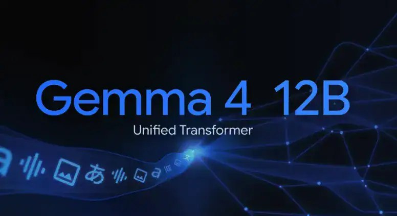 Google 發佈 Gemma 4 12B 開源模型　僅需 16GB RAM 即可在筆電執行