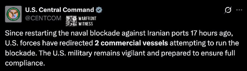 ️🇺🇸🇮🇷 CENTCOM מסרה כי כוחות ארה"ב הפנו שניות מסחריות שניסו להיכנס לנמלים איראניים מאז שהוטל מחדש המצור…