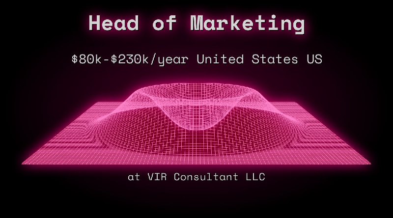 Web3 Head of Marketing $80k - $230k United States US at VIR Consultant LLC