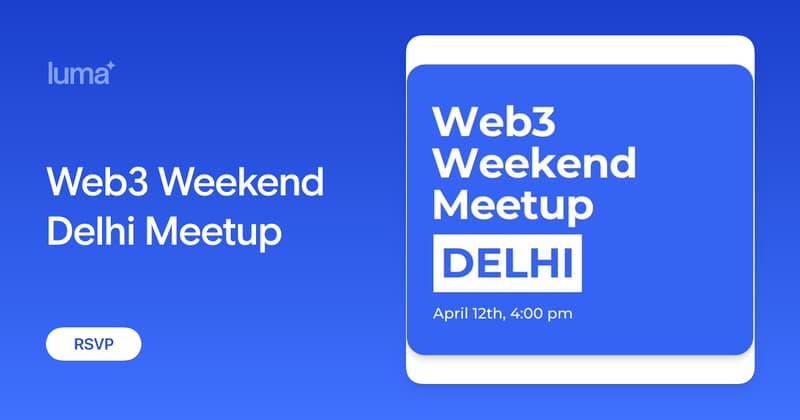 Web3 Weekend Delhi Meetup · Luma