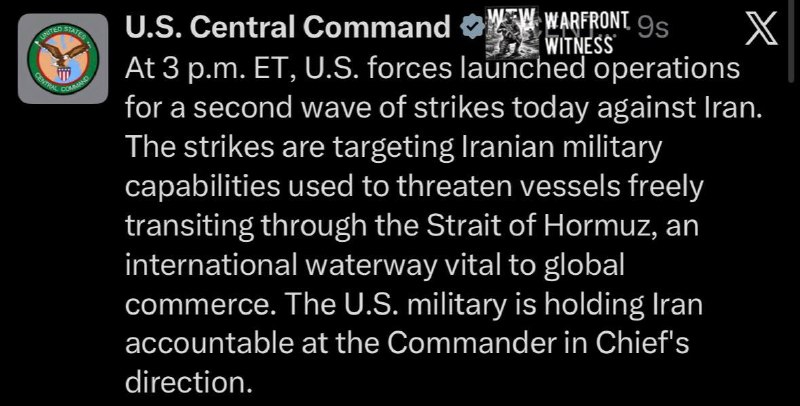 ️🇺🇸🇮🇷 CENTCOM האמריקאית הודיעה כי כוחות ארה"ב פתחו בגל שני של תקיפות נגד איראן בשעה 15:00. ET, מכוונת ל…