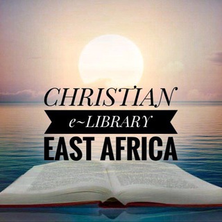 CHRISTIAN e~LIBRARY EAST AFRICA Telegram Group Link