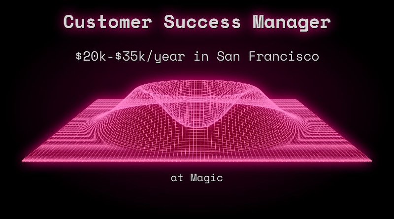 Web3 Customer Success Manager $18k - $31k Remote at Magic