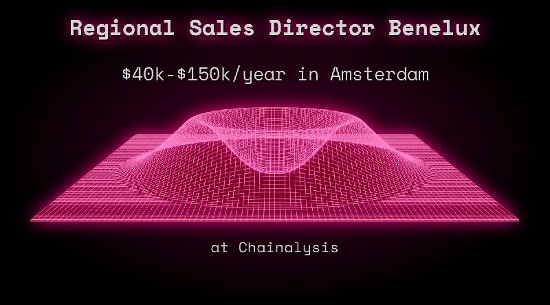 Web3 Regional Sales Director Benelux $36k - $75k in Amsterdam at Chainalysis