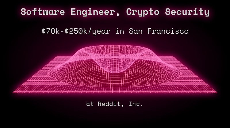 Web3 Software Engineer, Crypto Security $70k - $250k in San Francisco at Reddit, Inc.