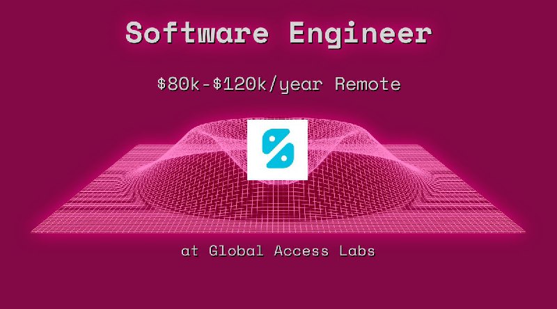 Web3 Software Engineer $80k - $120k Remote at Global Access Labs