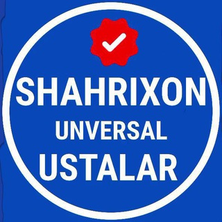 SHAHRIXON UNVERSAL USTALARI.