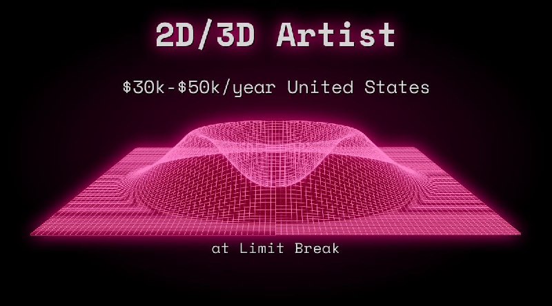 Web3 2D/3D Artist $27k - $45k United States at Limit Break