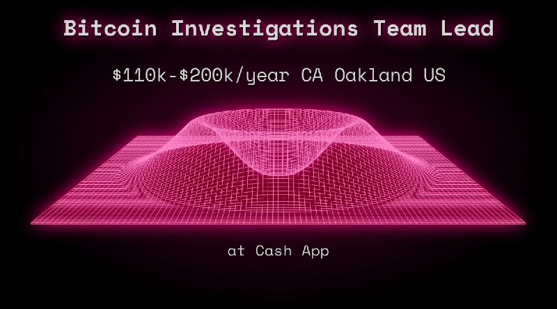 Web3 Bitcoin Investigations Team Lead $110k - $200k in Oakland at Cash App